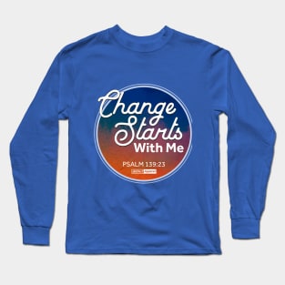 CHANGE STARTS WITH ME Long Sleeve T-Shirt